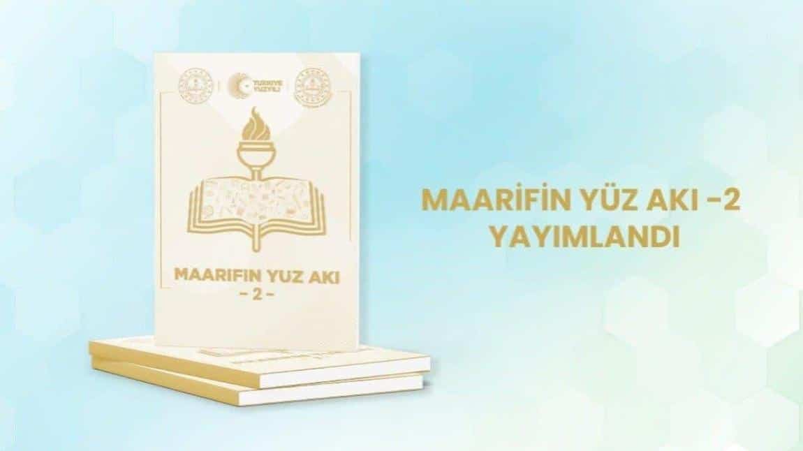 Maarifin Yüz Akı Dergimizin 2.Sayısı Yayında